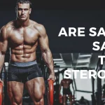 Are SARMs Safer Than Steroids?