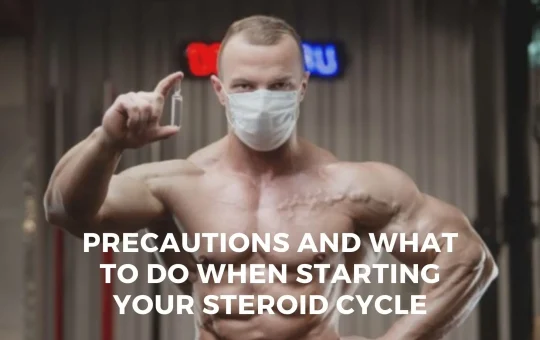 precautions when starting steroid cycle