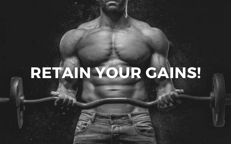 retain your gains after a cycle and PCT using the right steroids