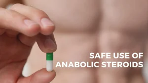 safe use of anabolic steroids