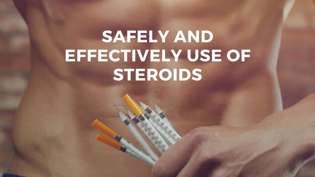 safely and effectively use of steroid